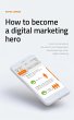 How To Become A Digital Marketing Hero... - Bild 1
