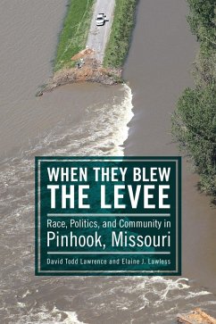 When They Blew the Levee (eBook, ePUB) - Lawrence, David Todd; Lawless, Elaine J.