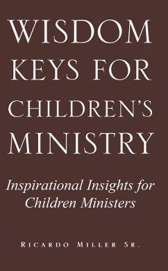 Wisdom Keys for Children's Ministry (eBook, ePUB) - Miller Sr., Ricardo