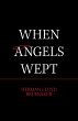 When Angels Wept (eBook, ePUB) - Bild 1