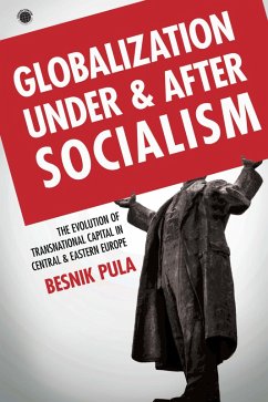 Globalization Under and After Socialism (eBook, ePUB) - Pula, Besnik