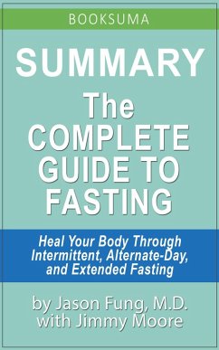 Summary: The Complete Guide to Fasting by Jason Fung, MD (eBook, ePUB) - Publishing, BookSuma