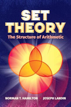 Set Theory: The Structure of Arithmetic (eBook, ePUB) - Hamilton, Norman T.; Landin, Joseph