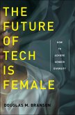 The Future of Tech Is Female (eBook, ePUB)