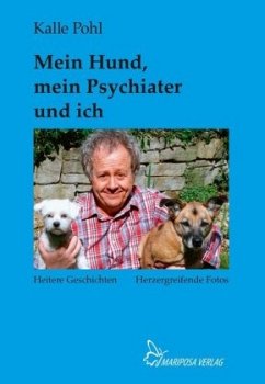 Mein Hund, mein Psychiater und ich - Pohl, Kalle