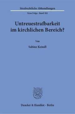 Untreuestrafbarkeit im kirchlichen Bereich? - Keindl, Sabine