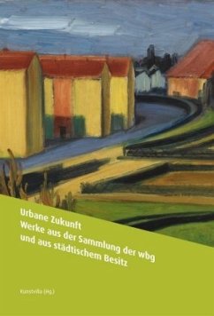 Urbane Zukunft - Daebel, Nina;Schekira, Ralf;Strobel, Matthias