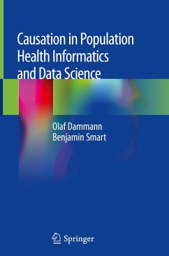 Causation in Population Health Informatics and Data Science - Dammann, Olaf;Smart, Benjamin