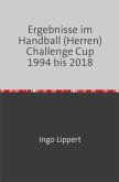 Ergebnisse im Handball (Herren) Challenge Cup 1994 bis 2018
