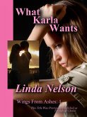 What Karla Wants (Wings From Ashes, #1) (eBook, ePUB)