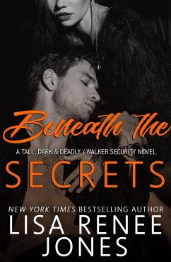 Beneath the Secrets (Tall, Dark, and Deadly, #3) (eBook, ePUB) - Jones, Lisa Renee