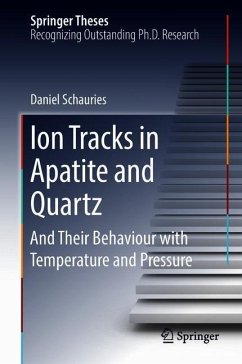 Ion Tracks in Apatite and Quartz - Schauries, Daniel