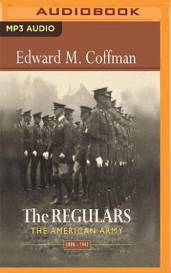 The Regulars: The American Army, 1898-1941 - Coffman, Edward M.