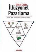 Dijital Cagda Illüzyonel Pazarlama - Sendir, Mesra; Veysel Ertemel, Adnan