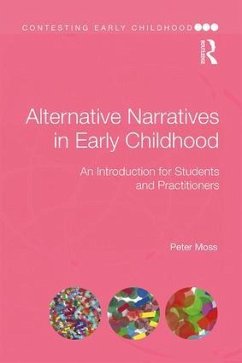 Alternative Narratives in Early Childhood - Moss, Peter (Institute of Education, University College London, UK)