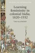 Learning femininity in colonial India,... - Bild 1