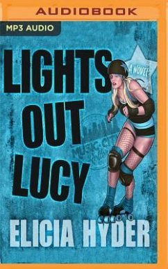 Lights Out Lucy: A Music City Rollers Novel - Hyder, Elicia