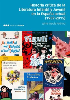 Historia crítica de la literatura infantil y juvenil en la España actual, 1939-2015 - García Padrino, Jaime