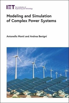 Modeling and Simulation of Complex Power Systems - Monti, Antonello; Benigni, Andrea