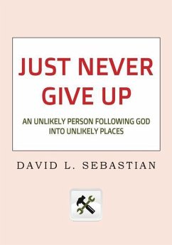 Just Never Give Up - Sebastian, David L.