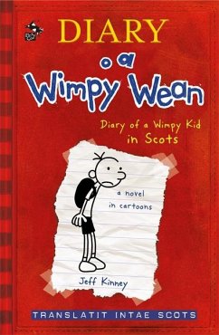 Diary O A Wimpy Wean: Diary Of A Wimpy Kid In Scots - Kinney, Jeff