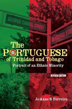 The Portuguese of Trinidad and Tobago - Ferreira, Jo-Anne S