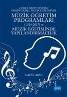 Cumhuriyet Dönemi Örgün Temel Müzik Egitiminde Müzik Ögretim Programlari - Aksu, Cahit