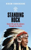Standing Rock: Greed, Oil and the Lakota's Struggle for Justice