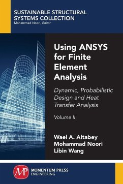 Using ANSYS for Finite Element Analysis, Volume II - Altabey, Wael A.; Noori, Mohammad; Wang, Libin