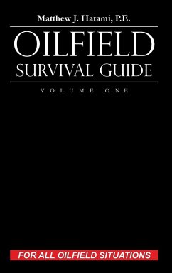 Oilfield Survival Guide, Volume One - Hatami, Matthew J.