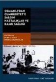 Osmanlidan Cumhuriyete Salgin Hastaliklar ve Kamu Sagligi