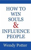 How to Win Souls and Influence People