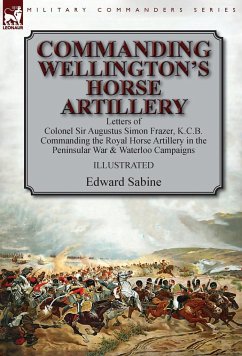 Commanding Wellington's Horse Artillery - Sabine, Edward