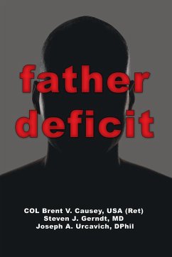 Father Deficit - Causey, USA (Ret) COL Brent V. Causey; Gerndt, MD Steven J.; Urcavich, DPhil Joseph A.