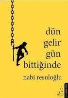 Dün Gelir Gün Bittiginde - Resuloglu, Nabi