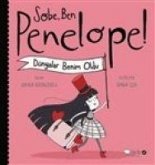 Sobe, Ben Penelope Dünyalar Benim Oldu