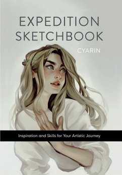 Expedition Sketchbook: Inspiration and Skills for Your Artistic Journey - Brouwers, Laura