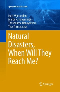 Natural Disasters, When Will They Reach Me? - Wijesundera, Isuri;Halgamuge, Malka N;Nanayakkara, Thrishantha