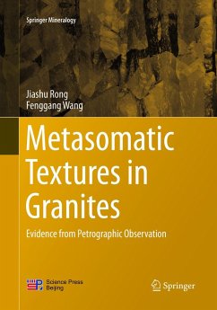 Metasomatic Textures in Granites - Rong, Jiashu;Wang, Fenggang