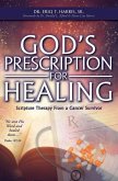 God's Prescription for Healing: Scripture Therapy from a Cancer Survivor