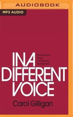 In a Different Voice: Psychological Theory and Women's Development - Gilligan, Carol