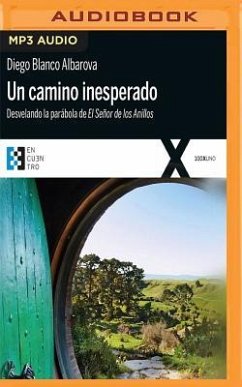 Un Camino Inesperado: Desvelando La Parábola de El Señor de Los Anillos - Albarova, Diego Blanco