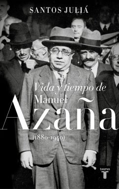 Vida y tiempo de Manuel Azaña, 1880-1940 - Juliá, Santos