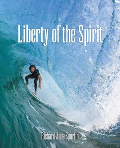 Liberty of the Spirit - Spurlin, Richard Jude