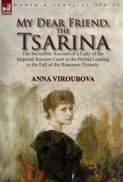 My Dear Friend, the Tsarina - Viroubova, Anna