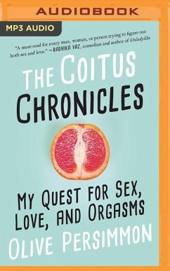 The Coitus Chronicles: My Quest for Sex, Love, and Orgasms - Persimmon, Olive