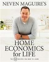 Neven Maguire's Home Economics for Life - Maguire, Neven