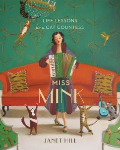 Miss Mink: Life Lessons for a Cat Countess - Hill, Janet