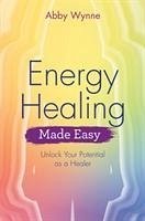 Energy Healing Made Easy - Wynne, Abby