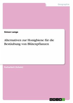 Alternativen zur Honigbiene für die Bestäubung von Blütenpflanzen - Lange, Simon